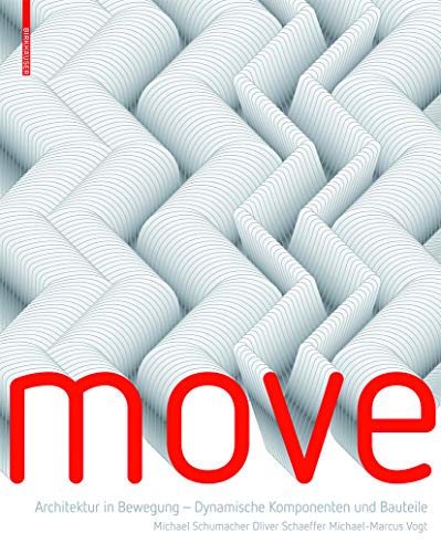 MOVE: Architektur in Bewegung - Dynamische Komponenten und Bauteile