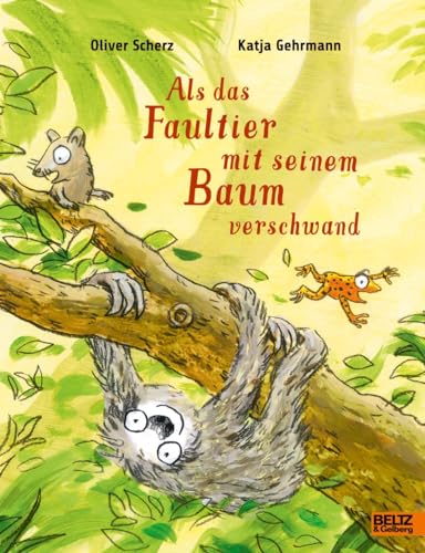 Als das Faultier mit seinem Baum verschwand: Ein Bilderbuch über unseren Umgang mit Natur und Tieren für Kinder ab 3 Jahren