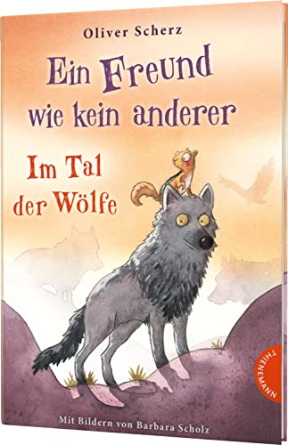 Ein Freund wie kein anderer 2: Im Tal der Wölfe: Der Kinderbuch-Bestseller über Freundschaft (2) Ein Freund wie kein anderer 2: Im Tal der Wölfe: Der Kinderbuch-Bestseller über Freundschaft (2)