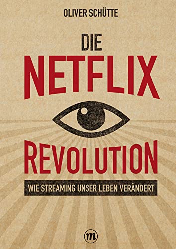 Die Netflix-Revolution: Wie Streaming unser Leben verändert (Midas Sachbuch)