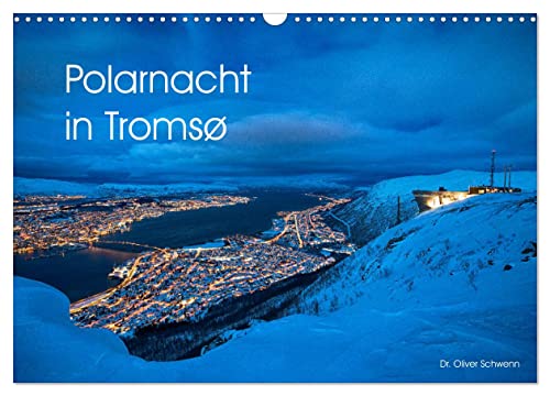 Polarnacht in Tromsø (Wandkalender 2024 DIN A3 quer), CALVENDO Monatskalender von CALVENDO