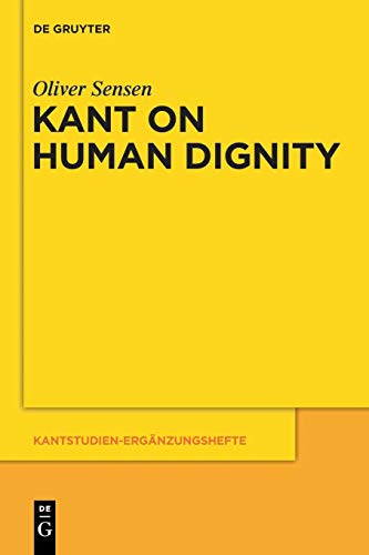 Kant on Human Dignity (Kantstudien-Ergänzungshefte, 166, Band 166) von de Gruyter