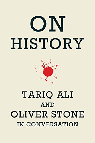 On History: Tariq Ali and Oliver Stone in Conversation von Haymarket Books