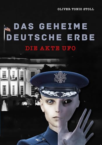 Das geheime Deutsche Erbe: Die Akte Ufo von Gerber Carl GmbH