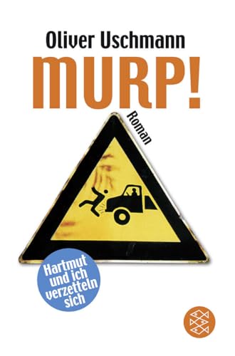 Murp!: Hartmut und ich verzetteln sich Roman