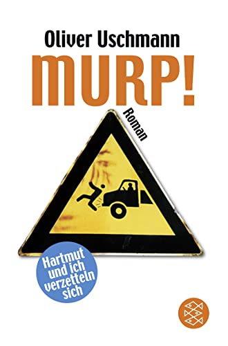 Murp!: Hartmut und ich verzetteln sich Roman