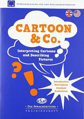 Cartoon & Co.: Interpreting Cartoons and Describing Pictures (Journalistische Stilformen: Schreibtraining für den Englischunterricht) von Schuenemann C.E.