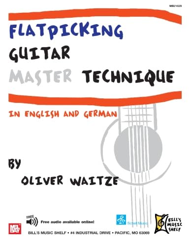 Flatpicking Guitar Master Technique: In English and German von Mel Bay