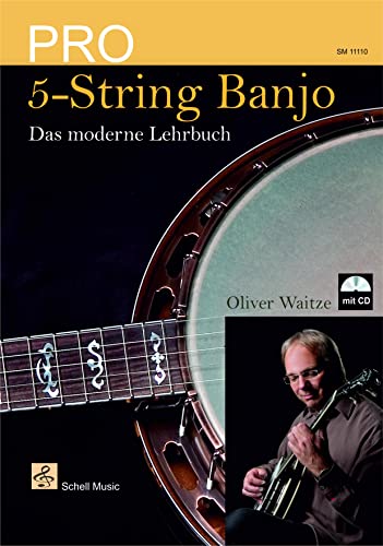 Pro 5-String Banjo: Das moderne Lehrbuch (mit CD) (5-saitiges Banjo: Bluegrass Banjo Edition) von Schell Music