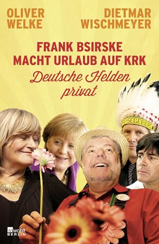 Frank Bsirske macht Urlaub auf Krk: Deutsche Helden privat von Rowohlt Berlin