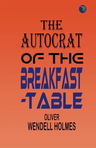 The Autocrat of the Breakfast-Table von Zinc Read