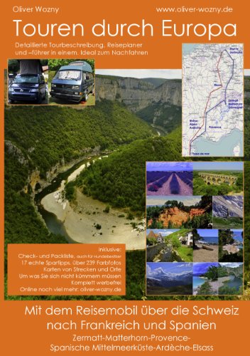 Mit dem Reisemobil über die Schweiz nach Frankreich und Spanien: Touren durch Europa von Books on Demand GmbH