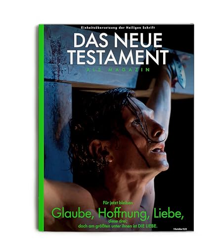 Das Neue Testament als Magazin / NT als Magazin / NT-Magazin: Glaube, Hoffnung, Liebe von Katholisches Bibelwerk