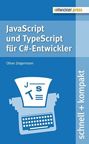 JavaScript und TypeScript für C#-Entwickler von Entwickler Press