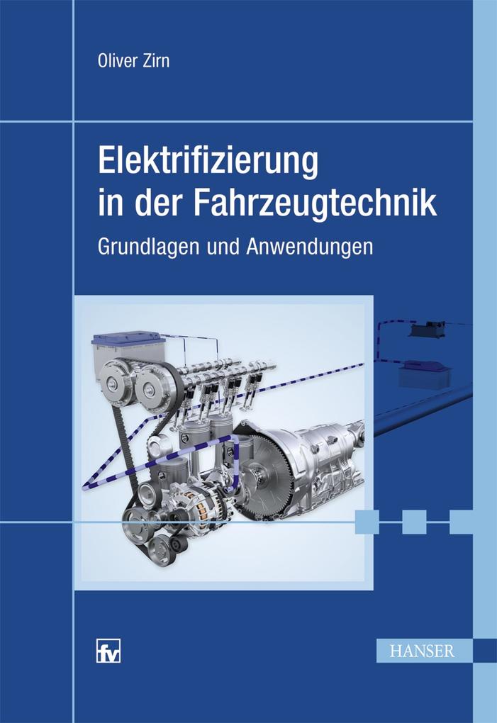 Elektrifizierung in der Fahrzeugtechnik von Hanser Fachbuchverlag