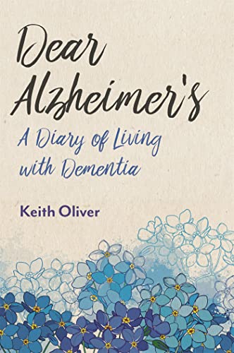 Dear Alzheimer's: A Diary of Living With Dementia von Jessica Kingsley Publishers