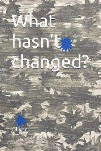 What hasn't changed? von Independently published