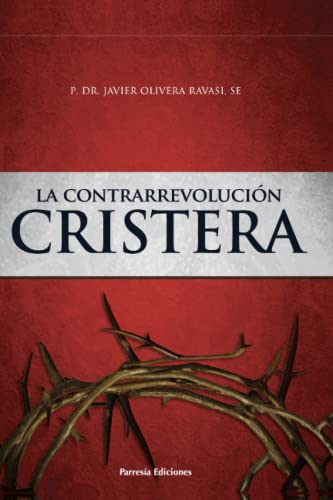 La Contrarrevolución cristera: Dos cosmovisiones en pugna von Katejon