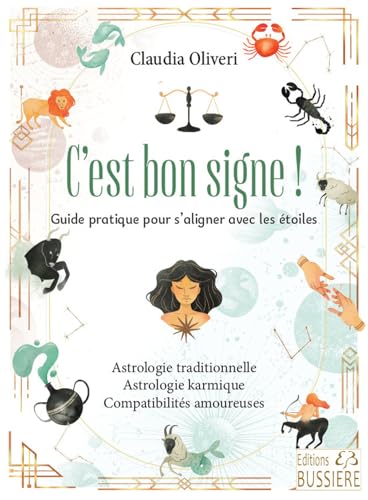 C'est bon signe - Guide pratique pour s'aligner avec les étoiles - Astrologie traditionnelle - Astrologie karmique - Compatibilités amoureuses C'est bon signe - Guide pratique pour s'aligner avec les étoiles - Astrologie traditionnelle - Astrologie karmique - Compatibilités amoureuses von BUSSIERE