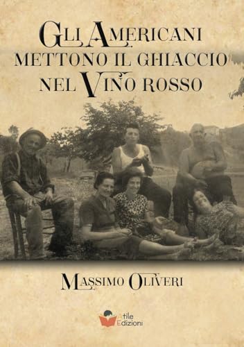 Gli americani mettono il ghiaccio nel vino rosso von Atile edizioni