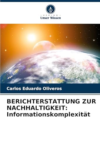 BERICHTERSTATTUNG ZUR NACHHALTIGKEIT: Informationskomplexität: DE von Verlag Unser Wissen