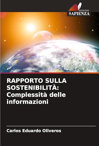 RAPPORTO SULLA SOSTENIBILITÀ: Complessità delle informazioni von Edizioni Sapienza