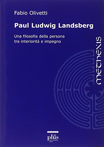 Paul Ludwig Landsberg. Una filosofia della persona tra interiorità e impegno von Plus