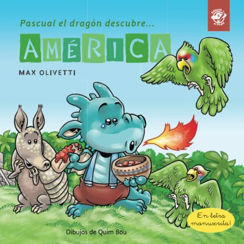 Pascual el dragón descubre América: Libro para niños en letra ligada, manuscrita, cursiva: Libro infantil en español: interactivo: para contar a ... (Pascual el dragón descubre el mundo, Band 4)