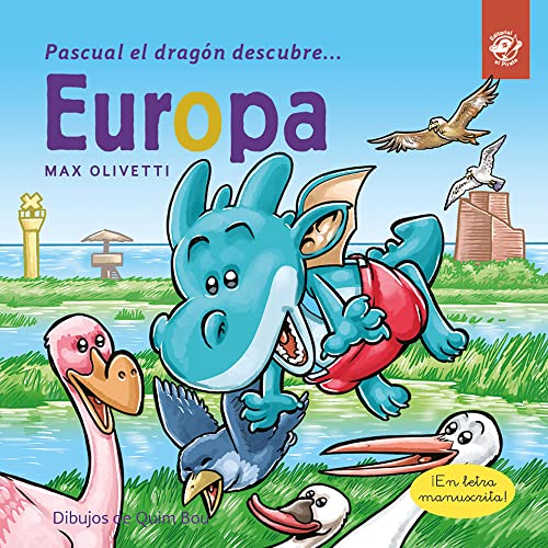 Pascual el dragón descubre Europa - Libros infantiles en letra ligada, manuscrita, cursiva: Libros para niños para conscienciar sobre el cambio ... (Pascual el dragón descubre el mundo, Band 5)