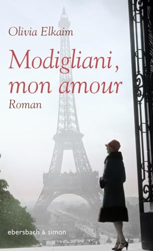 Modigliani, mon amour: Roman von ebersbach & simon