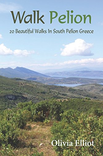 Walk Pelion: 20 Beautiful Walks In South Pelion Greece von Independently published