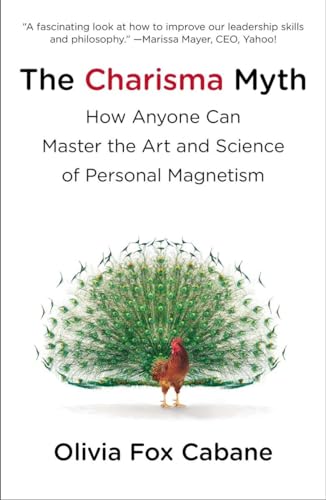 The Charisma Myth: How Anyone Can Master the Art and Science of Personal Magnetism The Charisma Myth: How Anyone Can Master the Art and Science of Personal Magnetism