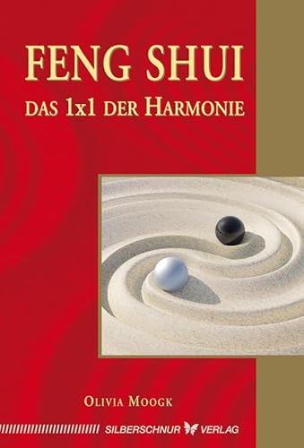 Feng-Shui - Das 1x1 der Harmonie von Verlag Die Silberschnur GmbH,