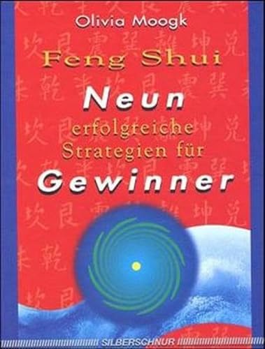 Feng Shui. Neun erfolgreiche Strategien für Gewinner