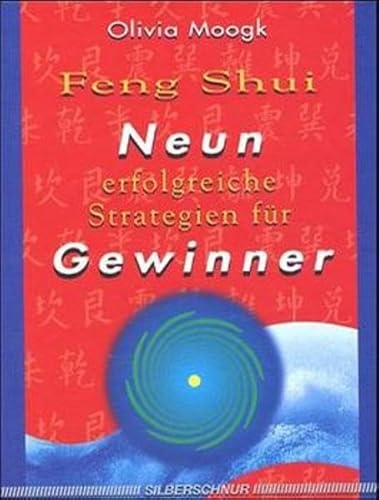 Feng Shui. Neun erfolgreiche Strategien für Gewinner