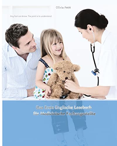 Das Erste Englische Lesebuch für Medizinische Fachangestellte: Fachbegriffe, Mustersätze und Redewendungen, Stufen A1 und A2 zweisprachig mit ... (Gestufte Englische Lesebücher, Band 13)
