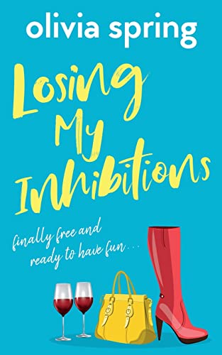 Losing My Inhibitions: Finally Free And Ready To Have Fun... von Hartley Publishing