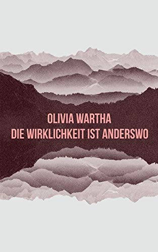 Die Wirklichkeit ist anderswo