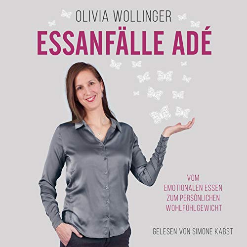 Essanfälle adé: Vom emotionalen Essen zum persönlichen Wohlfühlgewicht: 2 CDs