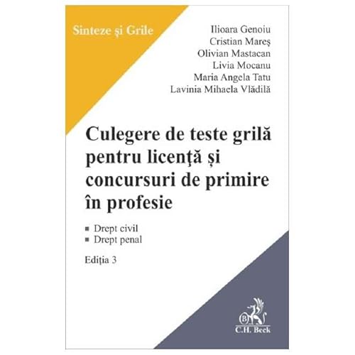 Culegere De Teste Grila Pentru Licenta Si Pentru Concursuri De Primire In Profesie von C.H. Beck