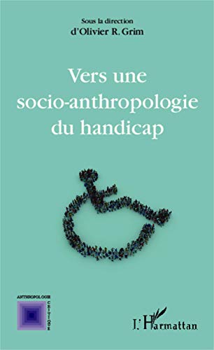 Vers une socio-anthropologie du handicap von L'HARMATTAN
