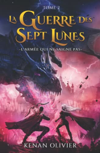 La Guerre des Sept Lunes: L'Armée Qui Ne Saigne Pas (Tome 2) (La Guerre des Sept Lunes - Une Saga Fantastique et de Science Fiction., Band 2) von Kleopatra Consulting Inc.