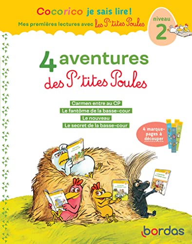 Cocorico Je sais lire ! 1ères lectures avec les P'tites Poules - 4 aventures des P'tites Poules - Niveau 2: Carmen entre au CP ; Le fantôme de la ... la basse-cour. Avec 4 marque-pages à découper