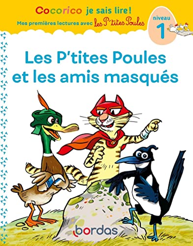 Cocorico Je sais lire! 1ères lectures avec les P'tites Poules-Les P'tites Poules & les amis masqués (05): Niveau 1