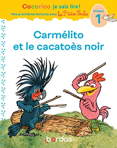 Cocorico Je sais lire ! 1res lectures - Carmélito et le cacatoès noir Niveau 1 Cocorico Je sais lire ! 1res lectures - Carmélito et le cacatoès noir Niveau 1 von BORDAS