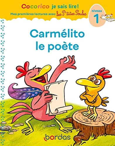 Cocorico Je sais lire ! premières lectures avec les P'tites Poules - Carmélito le poète - niveau 1 Cocorico Je sais lire ! premières lectures avec les P'tites Poules - Carmélito le poète - niveau 1