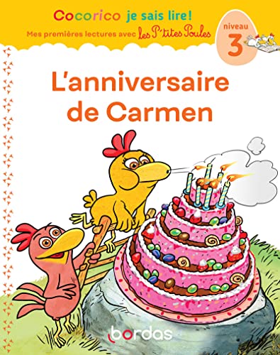 Cocorico Je sais lire ! premières lectures avec les P'tites Poules - L'Anniversaire de Carmen - niveau 3 von BORDAS