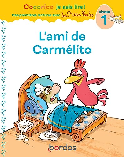 Cocorico Je sais lire ! premières lectures avec les P'tites Poules - L'ami de Carmélito version DYS: Niveau 1 Cocorico Je sais lire ! premières lectures avec les P'tites Poules - L'ami de Carmélito version DYS: Niveau 1