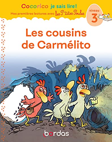 Cocorico Je sais lire ! premières lectures avec les P'tites Poules - Les Cousins de Carmélito: Niveau 3 von BORDAS