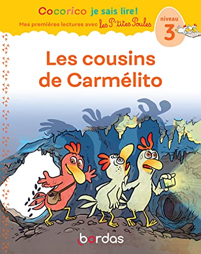Cocorico Je sais lire ! 1res lectures avec les P'tites Poules - Les Cousins de Carmélito Niveau 3 Cocorico Je sais lire ! 1res lectures avec les P'tites Poules - Les Cousins de Carmélito Niveau 3 von BORDAS